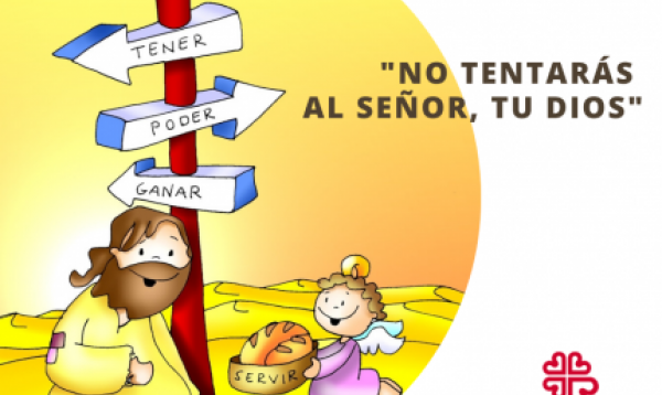 PRIMER DOMINGO DE CUARESMA: "NO TENTARÁS AL SEÑOR, TU DIOS". LAS TRES TENTACIONES