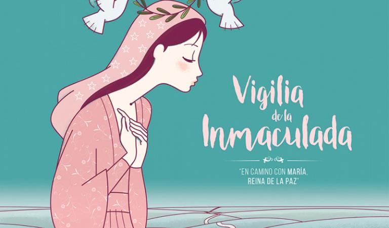 EN CAMINO CON MARÍA, REINA DE LA PAZ. VIGILIA DE LA INMACULADA